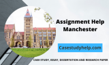 Get Top-Rated Assignment Help Manchester in UK at Casestudyhelp.com