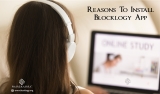6 Reasons To Install Blocklogy App