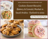 Saudi Arabia Cookies (Sweet Biscuits) (Bakery and Cereals) (2019-2023) | Latest Food and Beverage Market Report