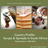 Country Profile: Syrups & Spreads in South Africa 2018-2023 | Market Research by Production, Revenue and Key Players