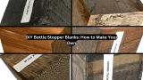DIY Bottle Stopper Blanks: How to Make Your Own