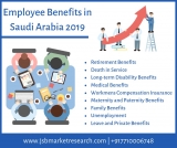 Employee Benefits in Saudi Arabia 2019 | Latest Finance Banking Market Report