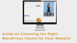 Guide on Choosing the Right WordPress Theme for Your Website