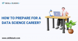 How to prepare for data science Career ?