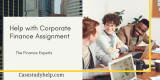Best Help with Corporate Finance Assignment – Casestudyhelp.com