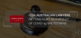 How Australian Lawyers getting hurt as a result of COVID-19 shutdowns