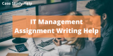 IT Management Assignment Writing Help in Australia from Casestudyhelp.com