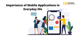 Importance of Mobile Applications in Everyday life