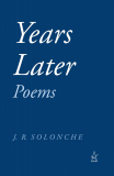 New Book by J.R. Solonche: Years Later