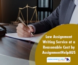 Law Assignment Writing Service at a Reasonable Cost by AssignmentHelpAUS