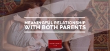 Retaining A Meaningful Relationship with Both Parents