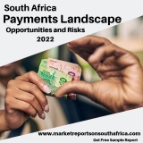Payments Landscape in South Africa: Market Key Trends, Opportunities and Risks to 2022