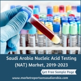 Saudi Arabia Nucleic Acid Testing (NAT) 2023: Market Size, Growth and Forecast Analytics