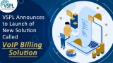 VSPL Announces to Launch of New Solution Called VoIP Billing Solution